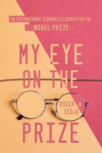 Produktbild: My Eye on the Prize: An International Economist's Search for the Nobel Prize