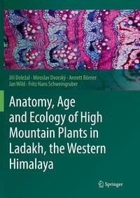 Produktbild: Anatomy, Age and Ecology of High Mountain Plants in Ladakh, the Western Himalaya