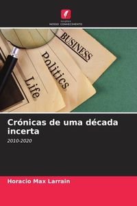 Produktbild: Cr&oacute;nicas de uma d&eacute;cada incerta
