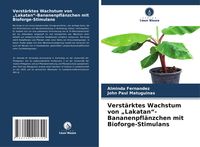 Produktbild: Verst&auml;rktes Wachstum von "Lakatan"-Bananenpfl&auml;nzchen mit Bioforge-Stimulans