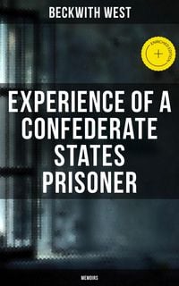 Produktbild: Experience of a Confederate States Prisoner (Memoirs)