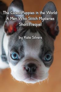 Produktbild: The Cutest Puppies in the World (Men Who Stitch Mysteries, #0.5)