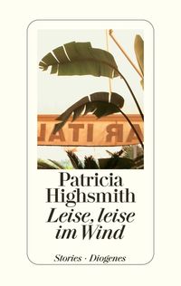 Leise, leise im Wind Patricia Highsmith