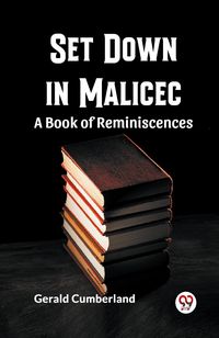 Produktbild: Set Down In Malice A Book Of Reminiscences