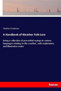 Produktbild: A Handbook of Weather Folk-Lore