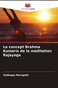 Produktbild: Le concept Brahma Kumaris de la m&eacute;ditation Rajayoga