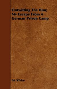 Produktbild: Outwitting The Hun; My Escape From A German Prison Camp