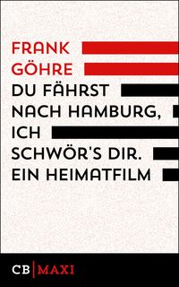 Produktbild: Du f&auml;hrst nach Hamburg, ich schw&ouml;r&acute;s dir. Ein Heimatfilm