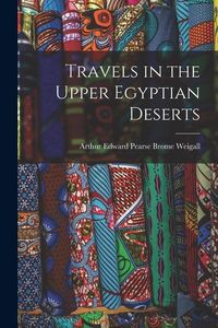 Produktbild: Travels in the Upper Egyptian Deserts