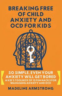 Produktbild: Breaking Free of Child Anxiety And OCD For Kids