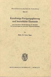 Produktbild: Kurzfristige Fertigungsplanung und betriebliche Elastizit&auml;t