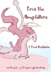 Produktbild: Eros the Amphiptere: An Anime Story (Empire of Dragons)