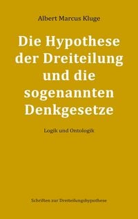 Produktbild: Die Hypothese der Dreiteilung und die sogenannten Denkgesetze