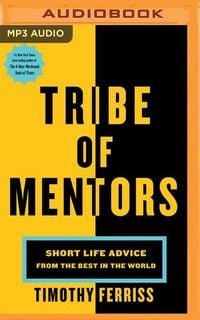 Bild vom Artikel Tribe of Mentors: Short Life Advice from the Best in the World vom Autor Tim Ferriss