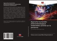 Produktbild: Approche humaniste-ph&eacute;nom&eacute;nologique existentielle centr&eacute;e sur la personne :