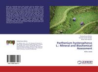 Produktbild: Parthenium hysterophorus L.: Mineral and Biochemical Assessment