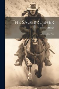 Produktbild: The Sagebrusher: A Story of the West