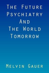 Produktbild: The Future Psychiatry and the World Tomorrow