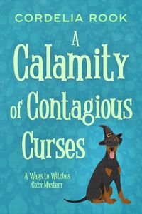 Produktbild: A Calamity of Contagious Curses (A Wags to Witches Cozy Mystery, #2)
