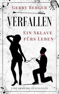 Produktbild: Verfallen - Ein Sklave f&uuml;rs Leben