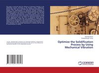 Produktbild: Optimize the Solidification Process by Using Mechanical Vibration