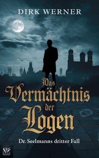 Produktbild: Das Verm&auml;chtnis der Logen: Dr. Seelmanns dritter Fall (Dr. Seelmanns mysteri&ouml;se F&auml;lle, #3)