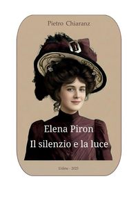 Produktbild: Elena Piron. Il silenzio e la luce