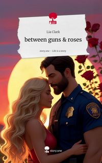 Produktbild: Between guns & roses. Life is a Story - story.one