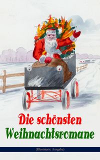 Produktbild: Die sch&ouml;nsten Weihnachtsromane (Illustrierte Ausgabe)