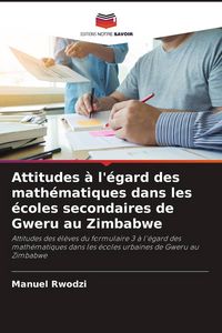 Produktbild: Attitudes &agrave; l'&eacute;gard des math&eacute;matiques dans les &eacute;coles secondaires de Gweru au Zimbabwe