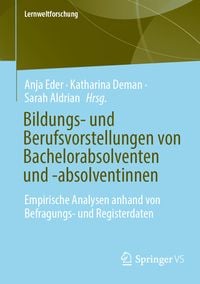 Produktbild: Bildungs- und Berufsvorstellungen von Bachelorabsolventen und -absolventinnen