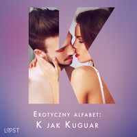 Produktbild: Erotyczny alfabet: K jak Kuguar - zbi&oacute;r opowiadań