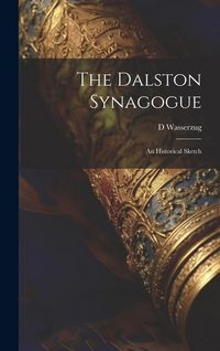 Produktbild: The Dalston Synagogue: An Historical Sketch