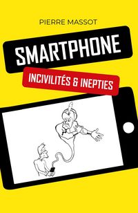 Produktbild: SMARTPHONE : incivilites & inepties