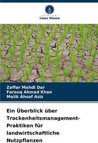 Produktbild: Ein &Uuml;berblick &uuml;ber Trockenheitsmanagement-Praktiken f&uuml;r landwirtschaftliche Nutzpflanzen