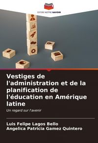 Produktbild: Vestiges de l'administration et de la planification de l'&eacute;ducation en Am&eacute;rique latine
