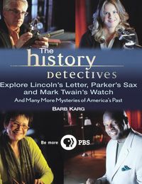 Produktbild: The History Detectives Explore Lincoln's Letter, Parker's Sax, and Mark Twain's Watch
