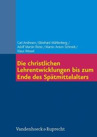 Bild vom Artikel Die christlichen Lehrentwicklungen bis zum Ende des Spätmittelalters vom Autor Carl Andresen