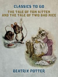 Bild vom Artikel The Tale of Tom Kitten and The Tale of two Bad Mice vom Autor Beatrix Potter