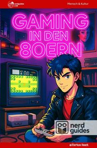 Produktbild: Nerdguides / Gaming in den 80ern