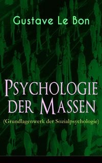 Produktbild: Psychologie der Massen (Grundlagenwerk der Sozialpsychologie)