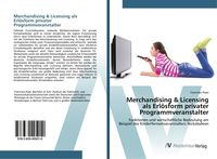 Produktbild: Merchandising & Licensing als Erl&ouml;sform privater Programmveranstalter