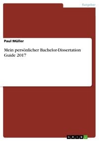 Produktbild: Mein pers&ouml;nlicher Bachelor-Dissertation Guide 2017