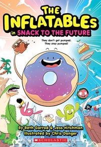 Bild vom Artikel Inflatables in Snack to the Future (the Inflatables #5) vom Autor Beth Garrod
