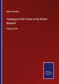 Produktbild: Catalogue of the Fishes in the British Museum