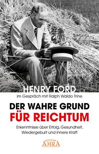 Produktbild: DER WAHRE GRUND F&Uuml;R REICHTUM [mit Fotos]: Erkenntnisse &uuml;ber Erfolg, Gesundheit und innere Kraft