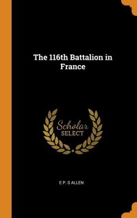 Produktbild: The 116th Battalion in France