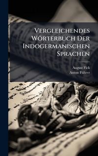 Produktbild: Vergleichendes W&Atilde;&para;rterbuch Der Indogermanischen Sprachen