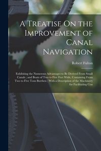 Produktbild: A Treatise On the Improvement of Canal Navigation