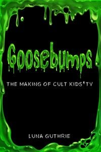 Produktbild: Goosebumps - The Making of Cult Kids' TV